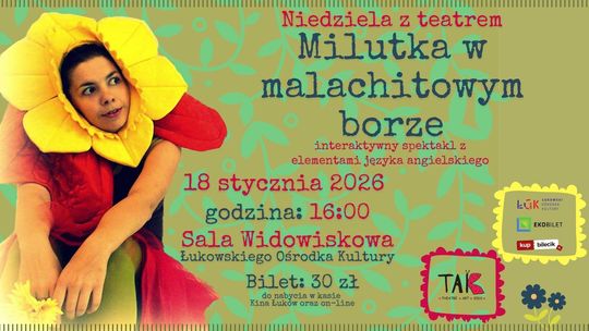 Niedziela z teatrem w ŁOK: spektakl „Milutka w malachitowym borze” /18.01.2026 Niedziela z teatrem w ŁOK: spektakl „Milutka w malachitowym borze” /18.01.2026