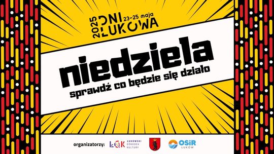 Niedzielny finał. Dni Łukowa25!