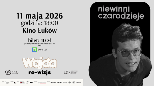 "Niewinni czarodzieje" - WAJDA: re-wizje w Kinie Łuków /11.05.26