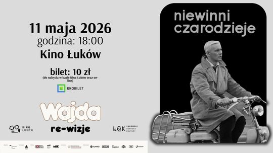"Niewinni czarodzieje" - WAJDA: re-wizje w Kinie Łuków /11.05.26