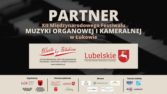 Partnerem XII Międzynarodowego Festiwalu Muzyki Organowej i Kameralnej w Łukowie jest Województwo Lubelskie