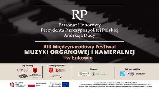 Patronat Honorowy Prezydenta Rzeczypospolitej Polskiej Andrzeja Dudy nad XIII Międzynarodowym Festiwalem Muzyki Organowej i Kameralnej w Łukowie