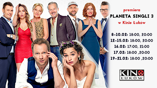 "Planeta Singli 3" w Kinie Łuków /od 8 lutego 2019 /premiera