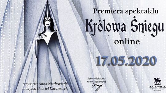 Premiera spektaklu online „Królowa Śniegu” / 17 maja 2020 godzina 18:00