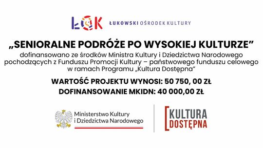 Projekt "Senioralne podróże po wysokiej kulturze" z dofinasowanie z MKiDN