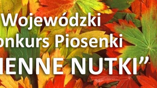 Przesłuchania do finałowego Wojewódzkiego Konkursu Piosenki "Jesienne nutki"