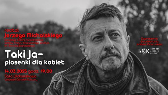 Recital Jerzego Michalskiego: "Taki Ja- piosenki dla kobiet" /14.03.25