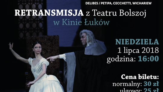 Retransmisja przedstawienia baletowego "Coppelia" z Teatru Bolszoj w Moskwie w Kinie Łuków