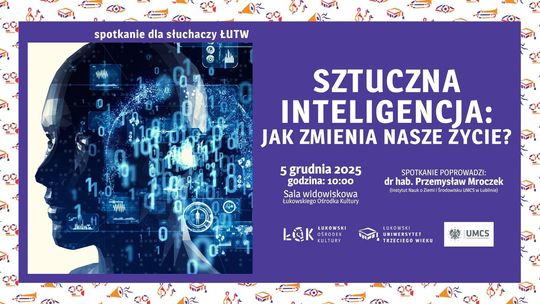 Spotkanie dla słuchaczy ŁUTW: "Sztuczna inteligencja: jak zmienia nasze życie?" /5.12.25