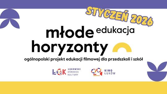 Styczniowe filmy w projekcie „Edukacja Młode Horyzonty” w Kinie Łuków