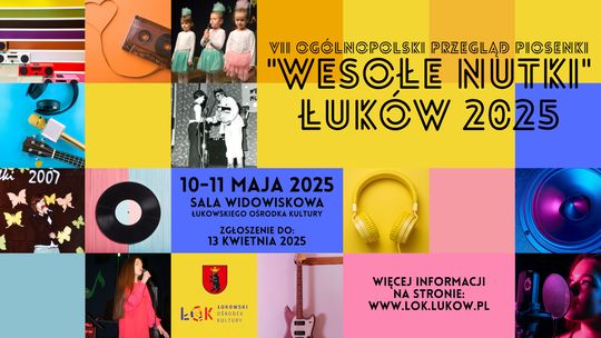 VII Ogólnopolski Przegląd Piosenki "WESOŁE NUTKI" Łuków 2025 /zgłoszenia do: 13.04.25