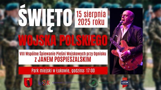 VIII Wspólne Śpiewanie Pieśni Wojskowych Przy Ognisku z Janem Pospieszalskim /15.08.25