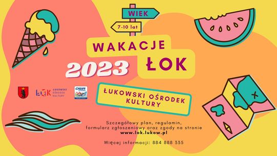 Wakacje Ł'OK 23 /zgłoszenia: 12-13.06.23