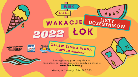 Wakacje Ł'OK 2022 [LISTY UCZESTNIKÓW]