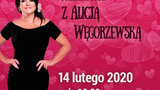 Walentynki z Gwiazdą, czyli Kolory Miłości w wykonaniu Alicji Węgorzewskiej /14 lutego 2020