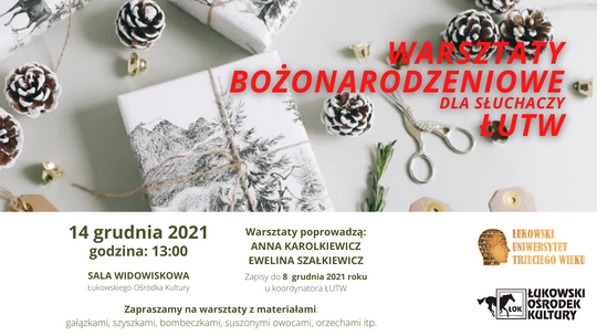 Warsztaty bożonarodzeniowe dla Słuchaczy ŁUTW /14 grudnia 2021