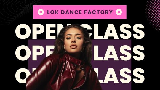 Warsztaty ŁOK Dance Factory Open Class w ŁOK /14.08.25