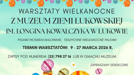Warsztaty wielkanocne 2026 z Muzeum Ziemi Łukowskiej