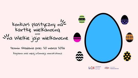 Wielkanocne Konkursy Plastyczne: Kartka Wielkanocna i Wielkie Jajo! /zgłoszenia do: 20.03.26