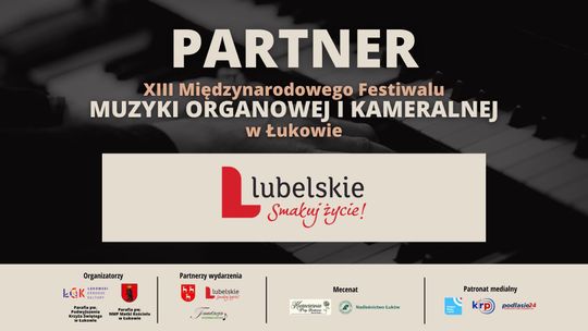 Województwo Lubelskie „Lubelskie. Smakuj Życie!” partnerem XIII Międzynarodowego Festiwalu Muzyki Organowej i Kameralnej w Łukowie