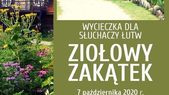 Wycieczka dla słuchaczy ŁUTW do Ziołowego zakątka /7 października 2020