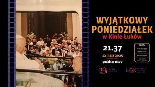 Wyjątkowy poniedziałek w Kinie Łuków: 21.37 /12.05.25