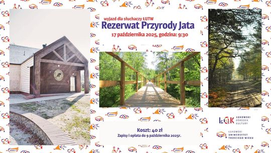 Wyjazd integracyjny słuchaczy ŁUTW: Rezerwat Przyrody Jata /17.10.25