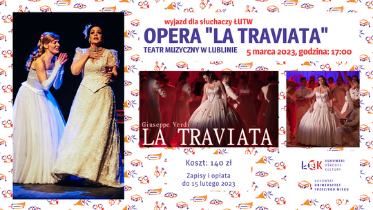 Wyjazd ŁUTW: Teatr Muzyczny w Lublinie- Opera "La Traviata" /5.03.23