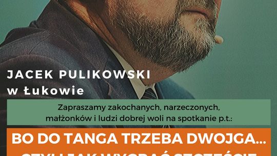 Wykład „Bo do tanga trzeba dwojga... czyli jak wygrać szczęście w małżeństwie” /6 października 2019