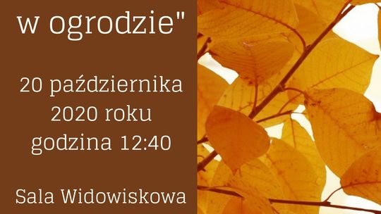 Wykład dla słuchaczy ŁUTW "Jesień w ogrodzie" /20 października 2020