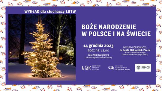 Wykład ŁUTW: "Boże Narodzenie w Polsce i na świecie" /14.12.23
