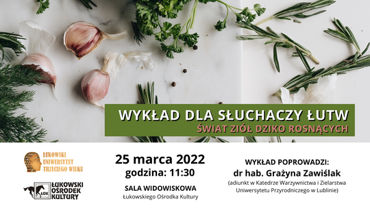 Wykład ŁUTW: Świat ziół dziko rosnących /25 marca 2022