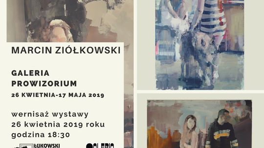 Wystawa „242" Marcina Ziółkowskiego w Galerii PROwizorium ŁOK /26 kwietnia-17 maja 2019