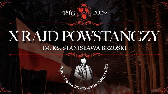 X Pieszy Rajd Powstańczy im. Ks. Stanisława Brzóski /24.01.25