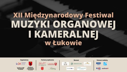 XII Międzynarodowy Festiwal Muzyki Organowej i Kameralnej w Łukowie