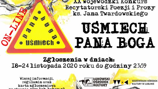 XX Wojewódzki Konkurs Recytatorski Poezji i Prozy Ks. Jana Twardowskiego "UŚMIECH PANA BOGA" 2020 /ON-LINE/