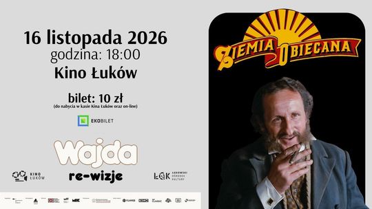 "Ziemia obiecana" - WAJDA: re-wizje w Kinie Łuków /16.11.26