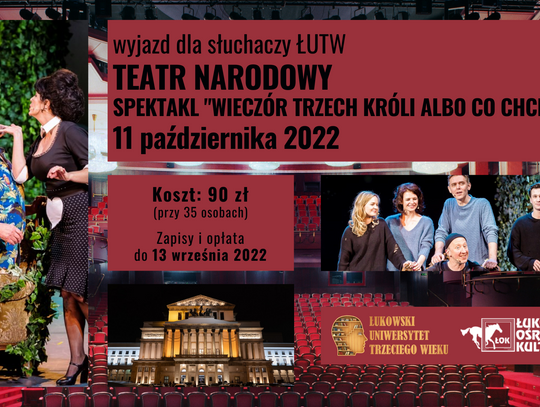 Wyjazd ŁUTW: Teatr Narodowy- spektakl "Wieczór Trzech Króli albo Co chcecie" /11 października 2022