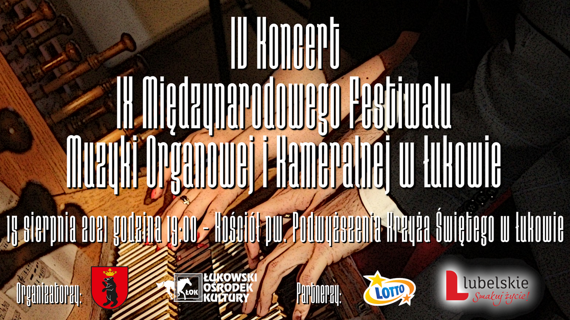 4. koncert IX Międzynarodowego Festiwalu Muzyki Organowej i Kameralnej w Łukowie /15 sierpnia 2021
