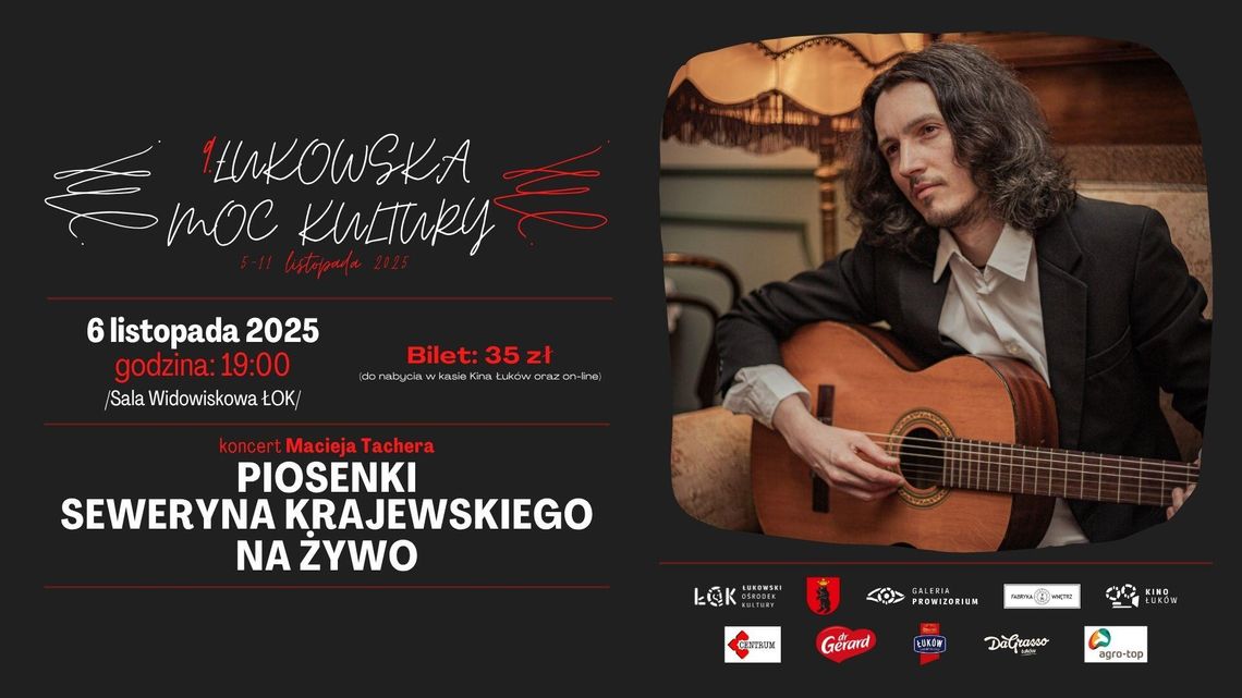 9. Łukowska Moc Kultury: Koncert Macieja Tachera "Piosenki Seweryna Krajewskiego na żywo" /6.11.25
