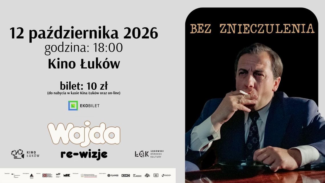 "Bez znieczulenia" - WAJDA: re-wizje w Kinie Łuków /12.10.26 "Bez znieczulenia" - WAJDA: re-wizje w Kinie Łuków /12.10.26