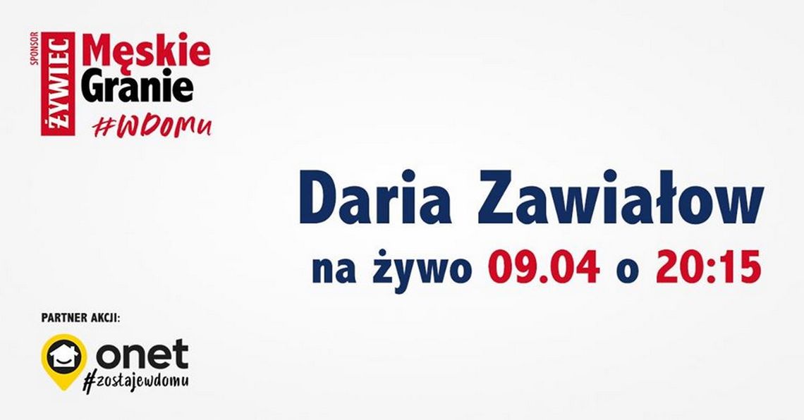 CEL: MUZYCZNIE LIVE: Męskie Granie Daria Zawiałow #wdomu /9 kwietnia godz. 20:15