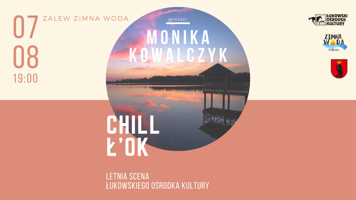 Chill Ł'OK: Monika Kowalczyk /7 sierpnia 2021
