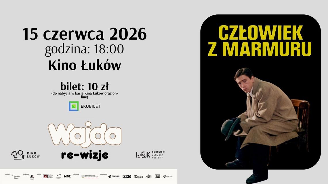"Człowiek z marmuru" - WAJDA: re-wizje w Kinie Łuków /15.06.26