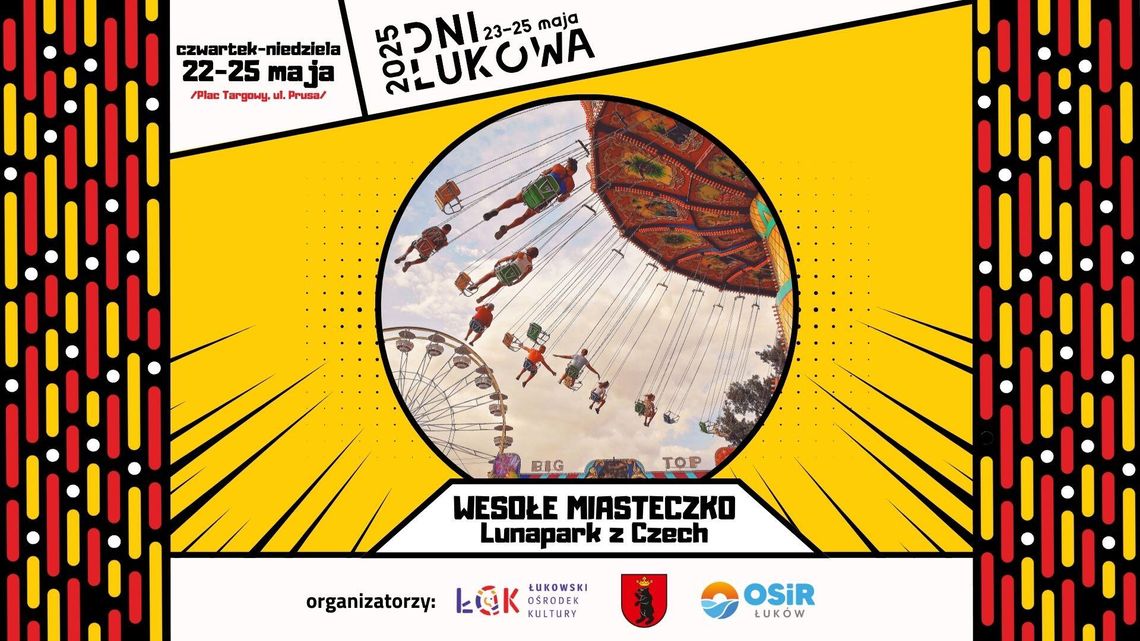 Dni Łukowa25! Wesołe Miasteczko – Lunapark z Czech /22-25.05.25