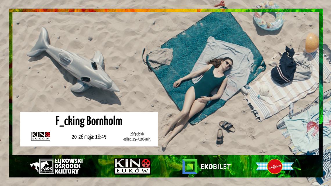 "F_cking Bornholm" w Kinie Łuków /od 20 maja 2022