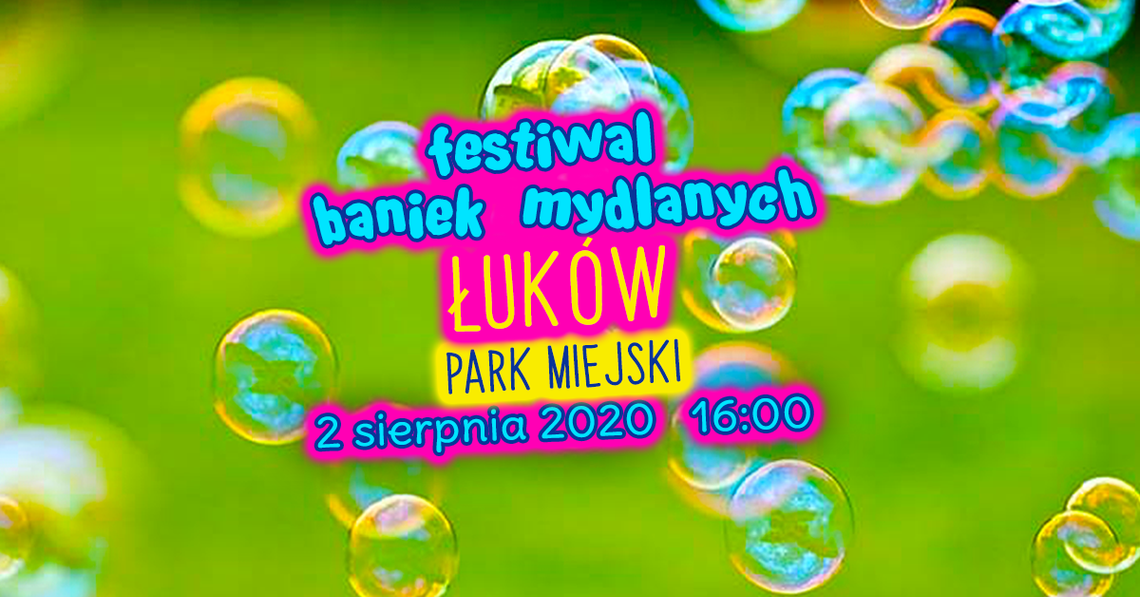 Festiwal Baniek Mydlanych /2 sierpnia 2020