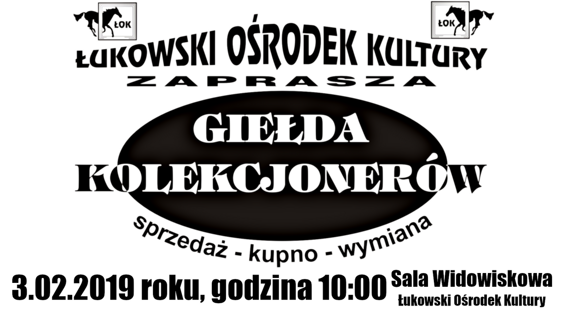 Giełda Kolekcjonerów w Łukowskim Ośrodku Kultury /3 lutego 2019