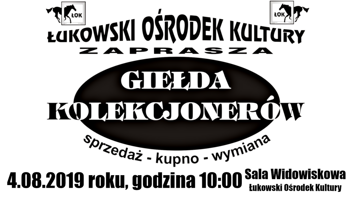 Giełda Kolekcjonerów w Łukowskim Ośrodku Kultury /4 sierpnia 2019