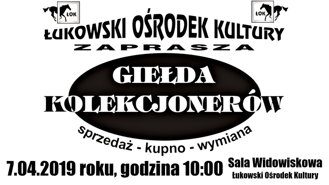 Giełda Kolekcjonerów w Łukowskim Ośrodku Kultury /7 kwietnia 2019